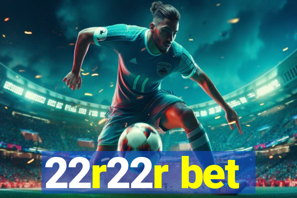 22r22r bet